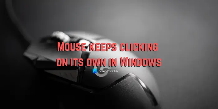 Mouse keeps clicking on its own in Windows